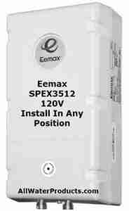 Eemax SPEX3512 120V install in any position. AllWaterProducts.com