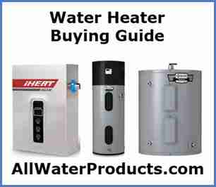 Water Heater Buying Guide. AllWaterProducts.com