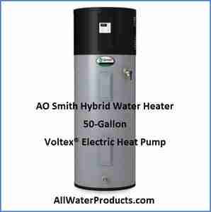 AO Smith Hybrid Water Heater 50-Gallon Voltex® Electric Heat Pump AllWaterProducts.com