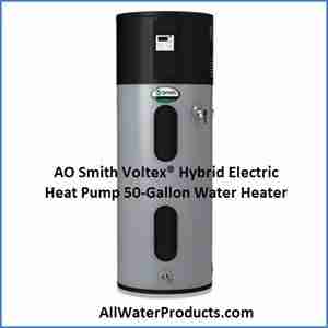 AO Smith Voltex® Hybrid Electric Heat Pump 50-Gallon Water Heater AllWaterProducts.com