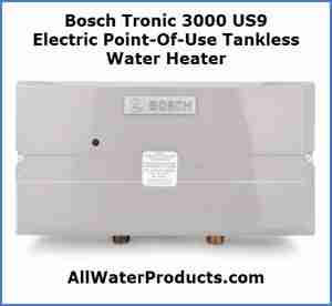 Bosch Tronic 3000C US9 Pro Point-of-Use Electric Tankless Water Heater AllWaterProducts.com