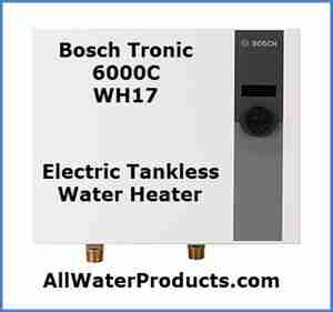 Bosch Tronic 6000C WH17 electric tankless water heater AllWaterProducts.com