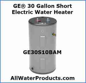 GE® 30 Gallon Short Electric Water Heater GE30S10BAM AllWaterProducts.com