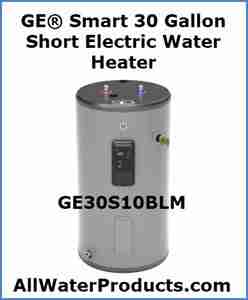 GE® Smart 30 Gallon Short Electric Water Heater GE30S10BLM AllWaterProducts.com