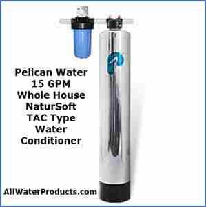 Pelican Water 15 GPM Whole House NaturSoft TAC Type Water Conditioner