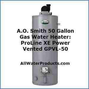 A.O. Smith 50 Gallon Gas Water Heater ProLine XE Power Vented GPVL-50 AllWaterProducts.com