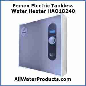 Eemax Electric Tankless Water Heater HAO18240 AllWaterProducts.com