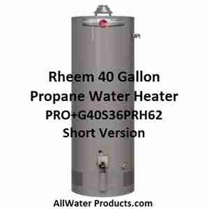 Rheem 40 Gallon Propane Water Heater PRO+G40S36PRH62 Short Version. AllWaterProducts.com